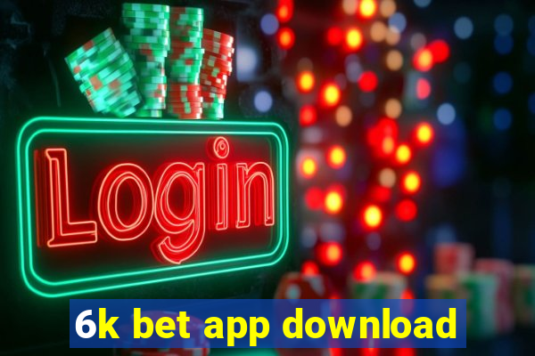 6k bet app download